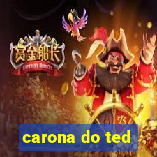 carona do ted